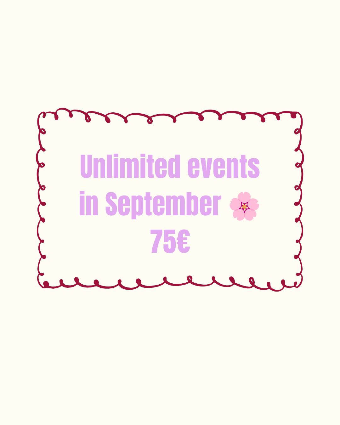 Unlimited events for the month of September 💃🏻